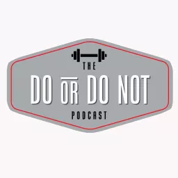 The Do or Do Not Podcast artwork