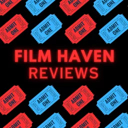 Film Haven Reviews Podcast artwork