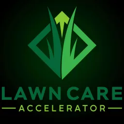 Lawn Care Accelerator Podcast