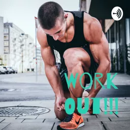 Work Out!!! Podcast artwork