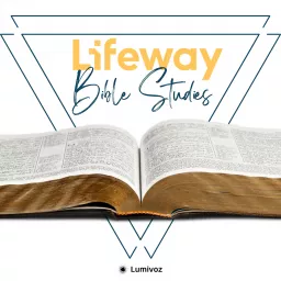 Lifeway Bible Studies Podcast artwork