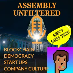 Assembly: Blockchain, Democracy, Culture, and Start Ups Podcast artwork
