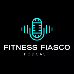 Fitness Fiasco Podcast artwork