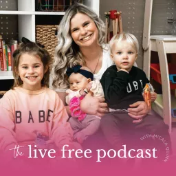 The Live Free Podcast with Micala Quinn artwork