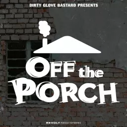 Dirty Glove Bastard: Off The Porch Podcast artwork