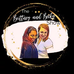 The Brittney and Becky Show Podcast artwork