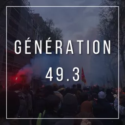 Génération 49.3 Podcast artwork