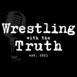 Wrestling With The Truth Podcast artwork