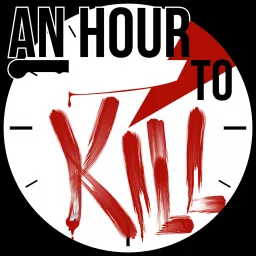 An Hour to Kill Podcast artwork