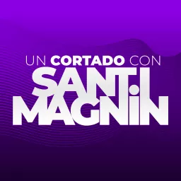 Un Cortado con Santi Magnin