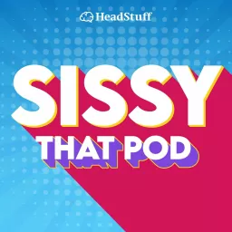 Sissy That Pod Podcast artwork