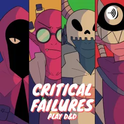 Critical Failures Play DnD Podcast artwork