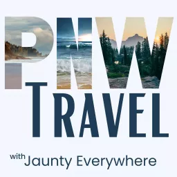 PNW Travel with Jaunty Everywhere Podcast artwork