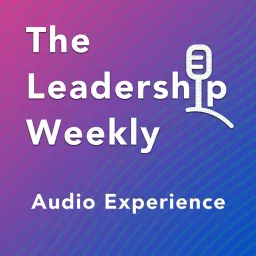The Leadership Weekly Podcast artwork