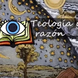 Teología y Razón Podcast artwork