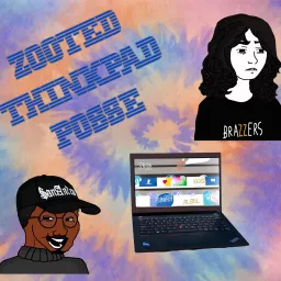 Zooted Thinkpad Posse Podcast artwork