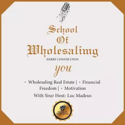 School Of Wholesaling - Real Estate Investor Strategies By Luc Madeus