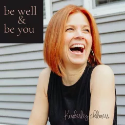Be Well and Be You