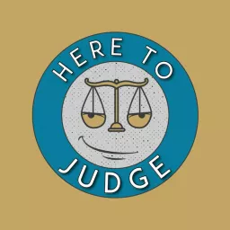 Here To Judge Podcast artwork