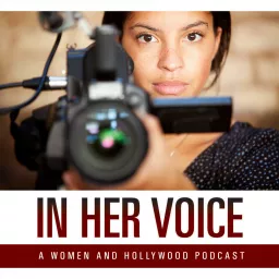 In Her Voice: A Women and Hollywood Podcast artwork