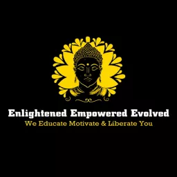 Enlightened Empowered Evolved Podcast