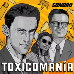 Toxicomanía: El Experimento Mexicano Podcast artwork