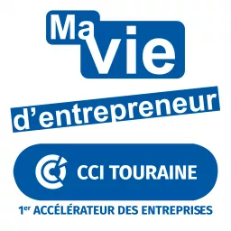 CCI Touraine - Ma vie d’entrepreneur Podcast artwork