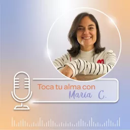 Toca tu Alma con María C. Podcast artwork