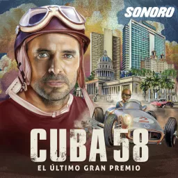 Cuba 58: El último gran premio Podcast artwork