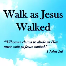 Walk as Jesus Walked Podcast artwork