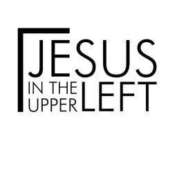 Jesus in the Upper Left Podcast artwork