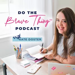 Do The Brave Thing™ Online Business Podcast with Kate Doster artwork