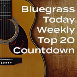 The Bluegrass Today Weekly Top 20 Countdown Podcast artwork