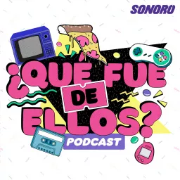 ¿Qué Fue De Ellos? Podcast artwork