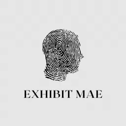 Exhibit Mae Podcast artwork