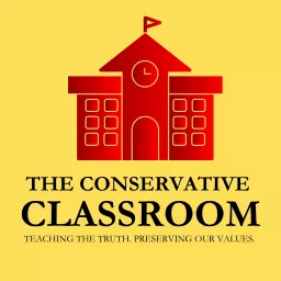 The Conservative Classroom Podcast artwork