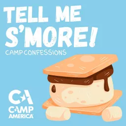 Camp America: Tell me s'more! Podcast artwork