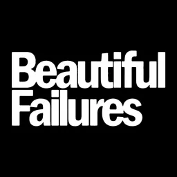 Beautiful Failures Podcast artwork