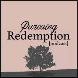 Pursuing Redemption Podcast artwork