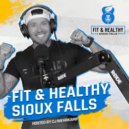 Fit & Healthy - Sioux Falls Podcast artwork