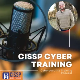 CISSP Cyber Training Podcast - CISSP Training Program artwork