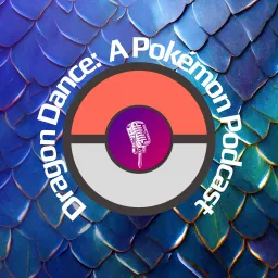Dragon Dance: A Pokémon Podcast artwork