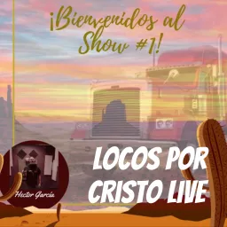 Locos por Cristo Live Podcast artwork