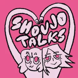 Shoujo Talks Podcast artwork