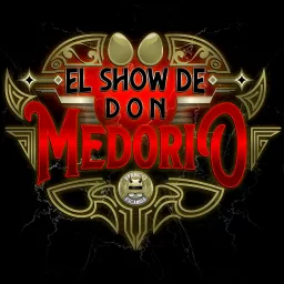 El Show de Don Medorio Podcast artwork