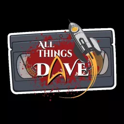 All Things Dave Podcast