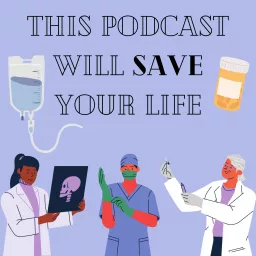 This Podcast Will Save Your Life