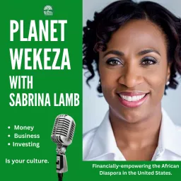 Planet Wekeza: Your Money, Business and Investing Culture Podcast artwork