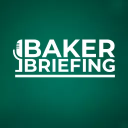 Baker Briefing