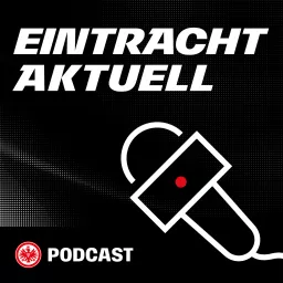 Eintracht Aktuell Podcast artwork